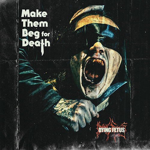 Dying Fetus - Make Them Beg For Death recenzja review